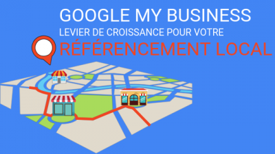 Google My Business pour votre Référencement Local